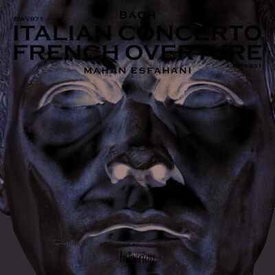 Hyperion Bach : Concerto Italien & Ouverture Française. Esfahani. Hyperion Bach : Concerto Italien & Ouverture Française. Esfahani.