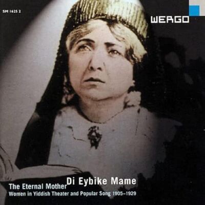 Various Jewish : Di Eybike Mame The Eternal Mother Various Jewish : Di Eybike Mame The Eternal Mother