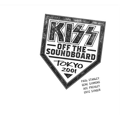 Kiss Off The Soundboard: Tokyo 2001 Kiss Off The Soundboard: Tokyo 2001