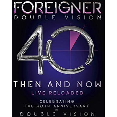Foreigner Double Vision: Then And Now Foreigner Double Vision: Then And Now