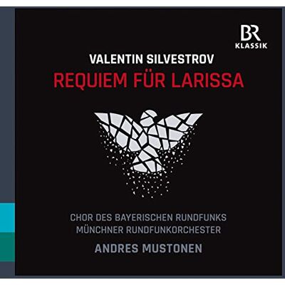 Eser/Neumann/Mustonen/Muenchner Rundfunkorchester Valentin Silvestrov: Requiem für Larissa Eser/Neumann/Mustonen/Muenchner Rundfunkorchester Valentin Silvestrov: Requiem für Larissa