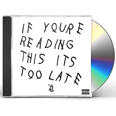 Drake If You Are Reading This Is Too Late Drake If You Are Reading This Is Too Late