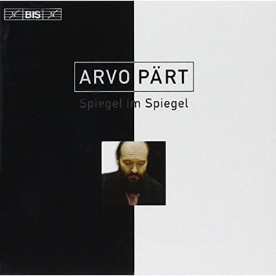 BIS Arvo Pärt Spiegel im Spiegel BIS Arvo Pärt Spiegel im Spiegel