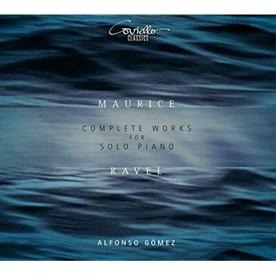 Coviello Classics Ravel : Intégrale de lOeuvre pour piano Coviello Classics Ravel : Intégrale de lOeuvre pour piano