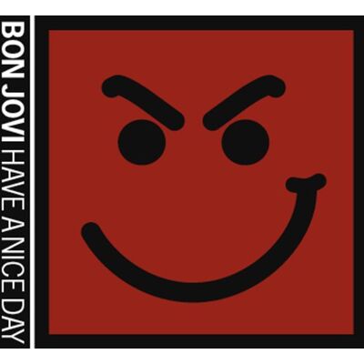 Bon Jovi Have A Nice Day Bon Jovi Have A Nice Day