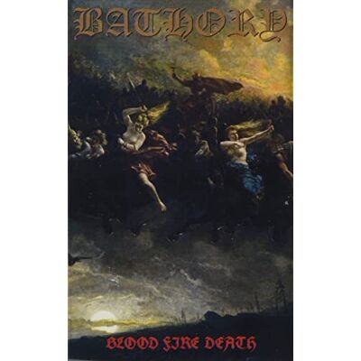 Bathory Blood Fire Death Bathory Blood Fire Death