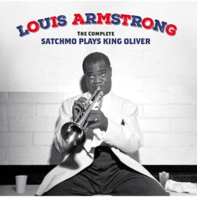 AMERICAN JAZZ CLASSICS The Complete Satchmo Plays King Oliver AMERICAN JAZZ CLASSICS The Complete Satchmo Plays King Oliver