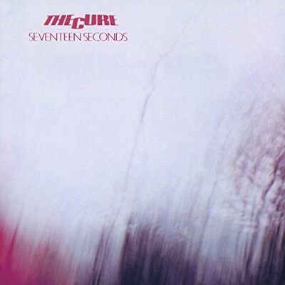 The Cure Seventeen Seconds The Cure Seventeen Seconds