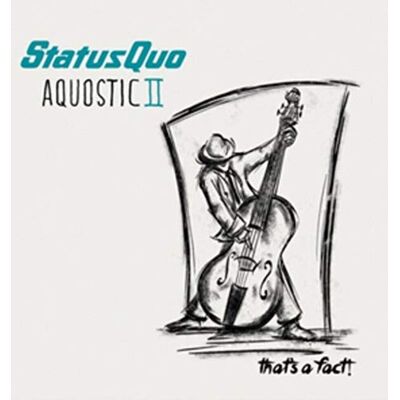 Status Quo Aquostic II Thats A Fact! Status Quo Aquostic II Thats A Fact!