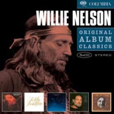 Willie Nelson Original Album Classics Willie Nelson Original Album Classics