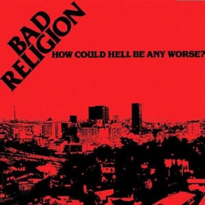 Bad Religion How Could Hell Be... Bad Religion How Could Hell Be...