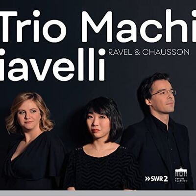 Berlin Classics Ravel/Chausson:Trio&Quartett Berlin Classics Ravel/Chausson:Trio&Quartett