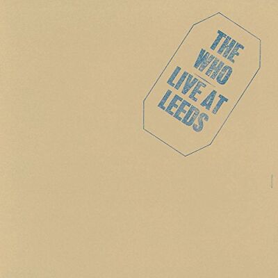The Who Live At Leeds The Who Live At Leeds