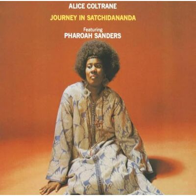 Alice Coltrane Journey In Satchidananda Alice Coltrane Journey In Satchidananda
