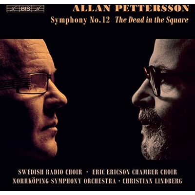 BIS Allan Pettersson: Symphony No. 12, 'The Dead in the Square' BIS Allan Pettersson: Symphony No. 12, 'The Dead in the Square'
