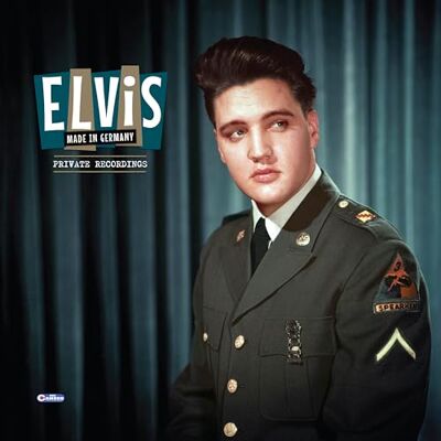 ELVIS PRESLEY MADE IN GERMANY – PRIVATE RECORDINGS ELVIS PRESLEY MADE IN GERMANY – PRIVATE RECORDINGS