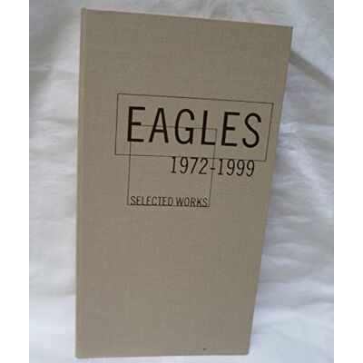 Eagles Selected Works 1972-1999 Eagles Selected Works 1972-1999