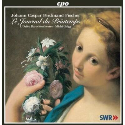 Various Johann Caspar Ferdinand Fischer: Le Journal du Printemps Various Johann Caspar Ferdinand Fischer: Le Journal du Printemps
