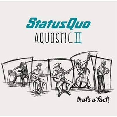Status Quo Aquostic II Thats A Fact! Status Quo Aquostic II Thats A Fact!
