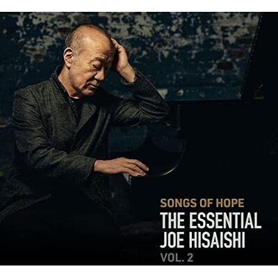 Joe Hisaishi Songs of Hope: The Essential Vol. 2 Joe Hisaishi Songs of Hope: The Essential Vol. 2