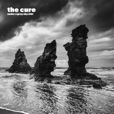 The Cure Under A Grey Sky 1981 The Cure Under A Grey Sky 1981