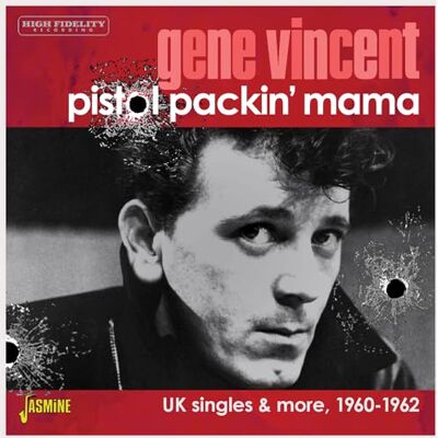 Vincent Pistol Packin' Mama UK Singles & More 1960-1962 Vincent Pistol Packin' Mama UK Singles & More 1960-1962
