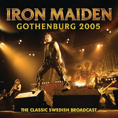 IRON MAIDEN GOTHENBURG 2005 IRON MAIDEN GOTHENBURG 2005