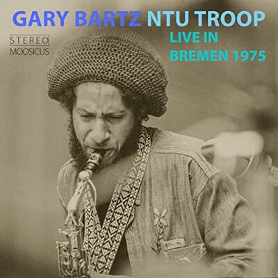Moosicus Live In Bremen 1975 / Gary Bartz NTU Troop Moosicus Live In Bremen 1975 / Gary Bartz NTU Troop