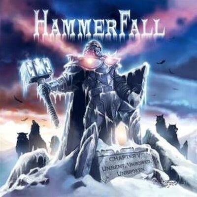 HammerFall Chapter V: Unbent, Unbowed, Unbroken HammerFall Chapter V: Unbent, Unbowed, Unbroken
