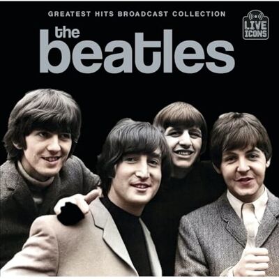 The Beatles Greatest Hits Broadcast Collection The Beatles Greatest Hits Broadcast Collection