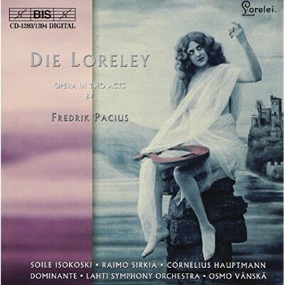 BIS Fredrik Pacius: Die Loreley BIS Fredrik Pacius: Die Loreley