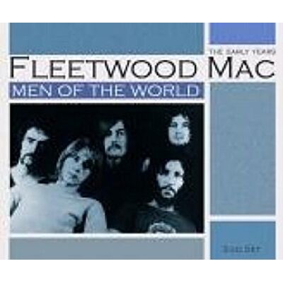 Fleetwood Mac Men of the World: The Early Years Fleetwood Mac Men of the World: The Early Years