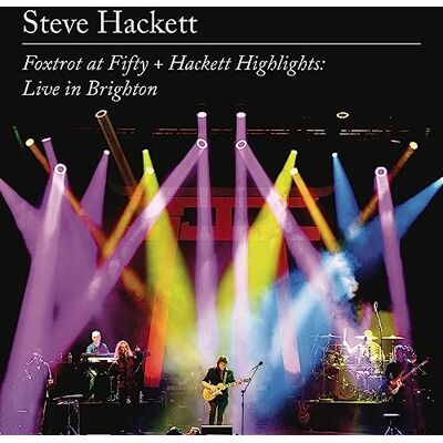 Steve Hackett Foxtrot At Fifty + Hackett Highlights: Live In Brighton Steve Hackett Foxtrot At Fifty + Hackett Highlights: Live In Brighton