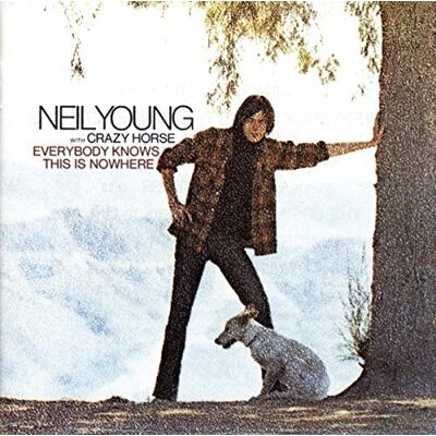 Neil Young Everybody Knows This Is Nowhere Neil Young Everybody Knows This Is Nowhere