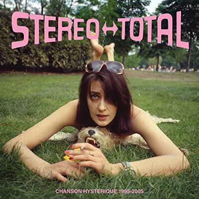 Stereo Total Chanson Hysterique 1995-2005 (Box Set) 7CD) Stereo Total Chanson Hysterique 1995-2005 (Box Set) 7CD)