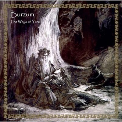 Burzum The Ways Of Yore Burzum The Ways Of Yore