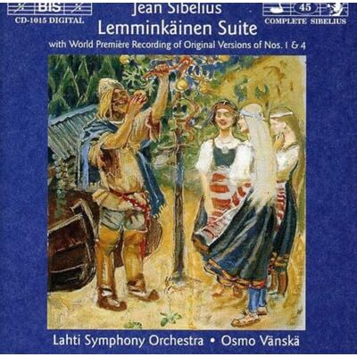 BIS Sibelius;Lemminkainen Suite BIS Sibelius;Lemminkainen Suite