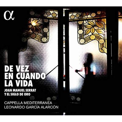 Alpha De Vez En Cuando La Vida- Serrat Y El Siglo De Oro Alpha De Vez En Cuando La Vida- Serrat Y El Siglo De Oro