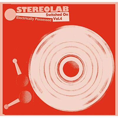 Stereolab Electrically Possessed (Switched on Vol.4) Stereolab Electrically Possessed (Switched on Vol.4)