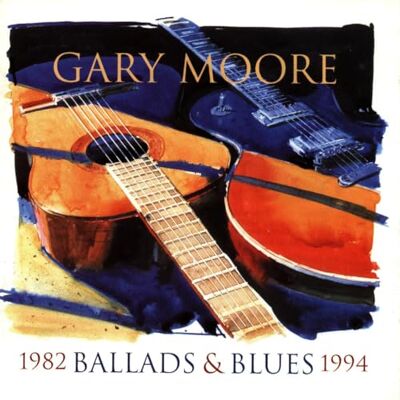 Gary Moore Ballads & Blues 1982-1994 Gary Moore Ballads & Blues 1982-1994