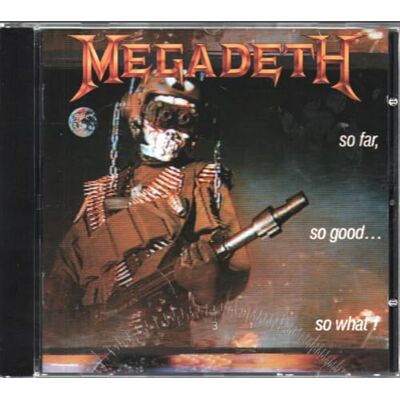 Megadeth So Far, So Good, So What Megadeth So Far, So Good, So What