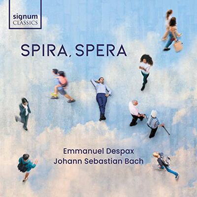 Signum Classics Bach : Spira, Spera / Emmanuel Despax Signum Classics Bach : Spira, Spera / Emmanuel Despax