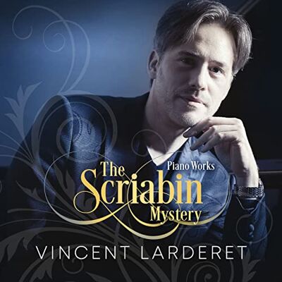 Avie Alexandre Scriabine : Oeuvres pour piano. Larderet. Avie Alexandre Scriabine : Oeuvres pour piano. Larderet.