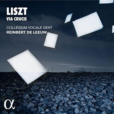 Alpha Liszt: Via Crucis / Collegium Vocale Gent-Leeuw Alpha Liszt: Via Crucis / Collegium Vocale Gent-Leeuw