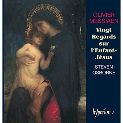 Hyperion Olivier Messiaen : Vingt Regards sur l'Enfant-Jésus Hyperion Olivier Messiaen : Vingt Regards sur l'Enfant-Jésus