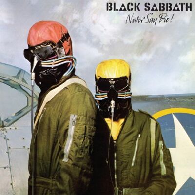 Black Sabbath Never Say die Black Sabbath Never Say die