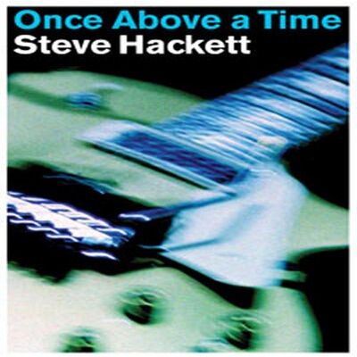 Eagle Steve HACKETT Once Above A Time Eagle Steve HACKETT Once Above A Time