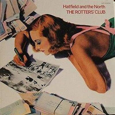 HATFIELD AND THE NORTH The Rotters' Club HATFIELD AND THE NORTH The Rotters' Club