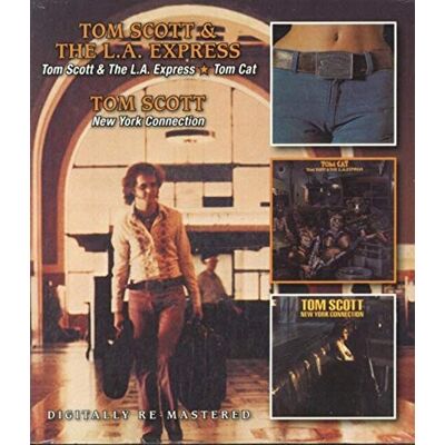 Tom Scott & LA Express / Tom Cat / New York Connection Tom Scott & LA Express / Tom Cat / New York Connection