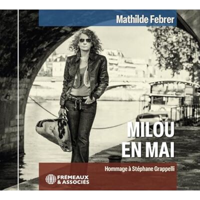 Mathilde Febrer Milou En Mai, Hommage À Stéphane Grappelli Mathilde Febrer Milou En Mai, Hommage À Stéphane Grappelli